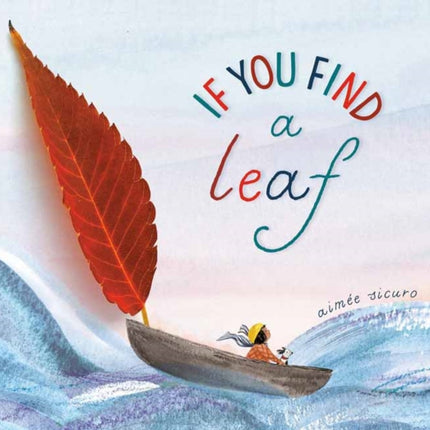 If You Find a Leaf: An Inspiring Nature Book for Kids and Toddlers