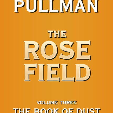 The Book of Dust The Rose Field Book of Dust Volume 3