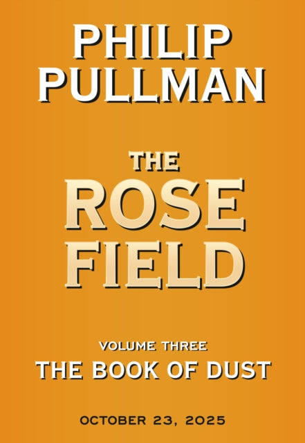 The Book of Dust The Rose Field Book of Dust Volume 3