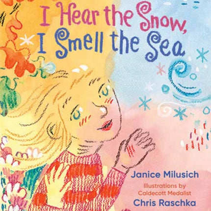I Hear the Snow I Smell the Sea