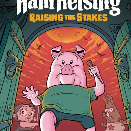 Ham Helsing #3: Raising the Stakes: (A Graphic Novel)