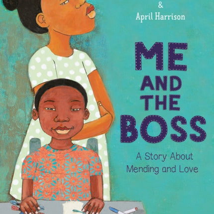 Me and the Boss: A Story About Mending and Love