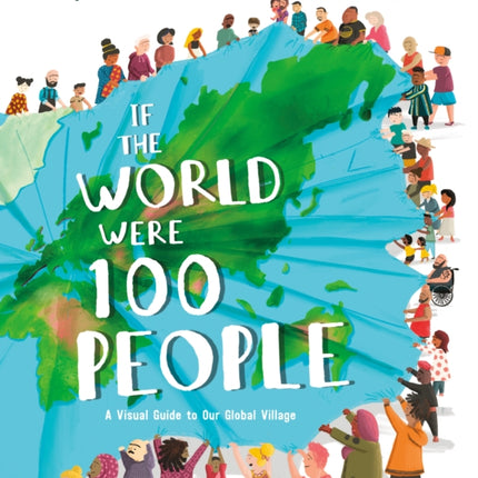 If the World Were 100 People: A Visual Guide to Our Global Village