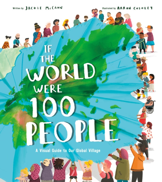 If the World Were 100 People: A Visual Guide to Our Global Village