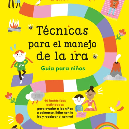 Técnicas para el manejo de la ira: Guía para niños / Anger Management Skills  Workbook for Kids: 40 fabulosas actividades para ayudar a los niños a calmarse, lidiar con la ira y recobrar el control