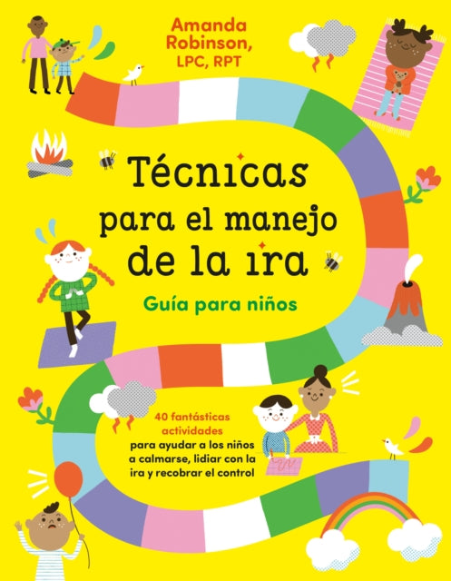 Técnicas para el manejo de la ira: Guía para niños / Anger Management Skills  Workbook for Kids: 40 fabulosas actividades para ayudar a los niños a calmarse, lidiar con la ira y recobrar el control