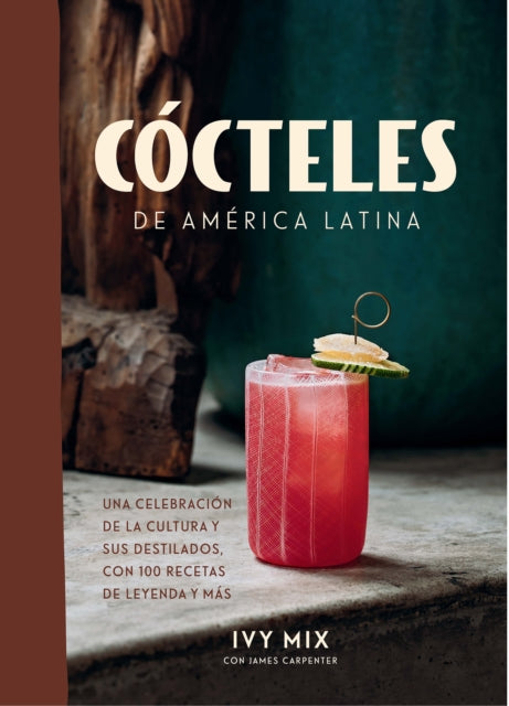 Cócteles de América Latina / Spirits of Latin America