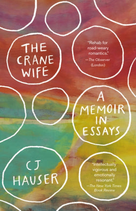 The Crane Wife: A Memoir in Essays