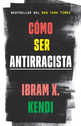 Cómo ser antirracista  How to Be an Antiracist