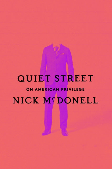 Quiet Street: On American Privilege