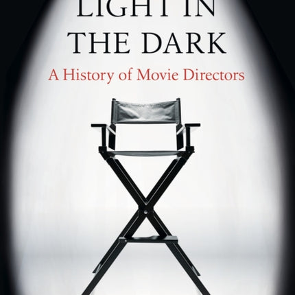 A Light in the Dark: A History of Movie Directors