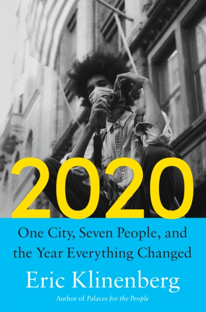 2020: One City, Seven People, and the Year Everything Changed