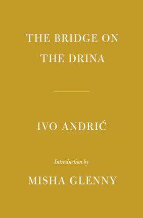 The Bridge on the Drina: Introduction by Misha Glenny