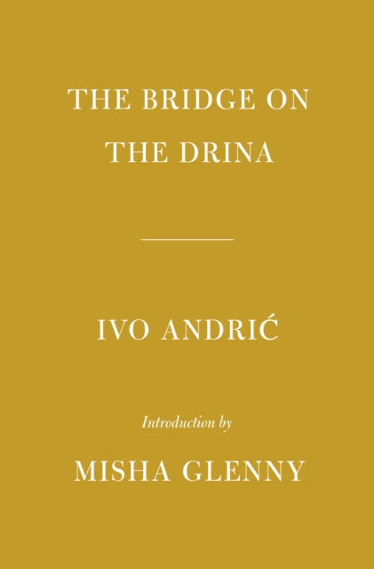 The Bridge on the Drina: Introduction by Misha Glenny