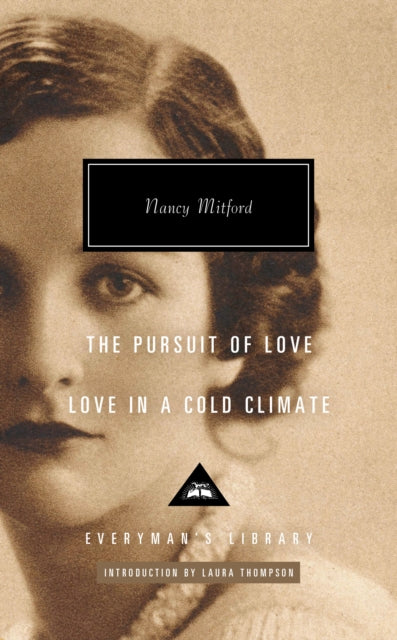 The Pursuit of Love; Love in a Cold Climate: Introduction by Laura Thompson