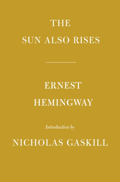 The Sun Also Rises: Introduction by Nicholas Gaskill