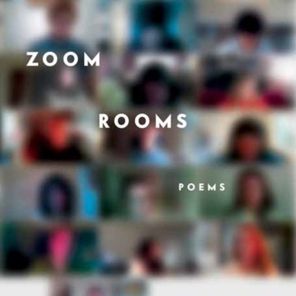 Zoom Rooms: Poems