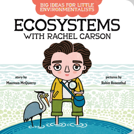 Big Ideas For Little Environmentalists: Ecosystems with Rachel Carson