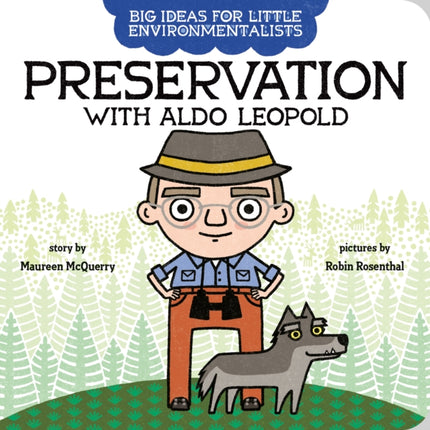 Big Ideas for Little Environmentalists: Preservation with Aldo Leopold