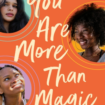 You Are More Than Magic: The Black and Brown Girls' Guide to Finding Your Voice