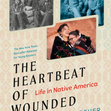 The Heartbeat of Wounded Knee (Young Readers Adaptation): Life in Native America