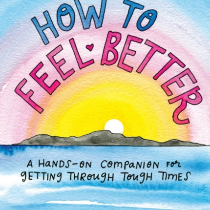 How to Feel Better