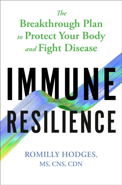 Immune Resilience: The Breakthrough Plan to Protect Your Body and Fight Disease