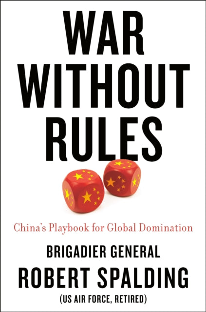 War Without Rules: China's Playbook for Global Domination