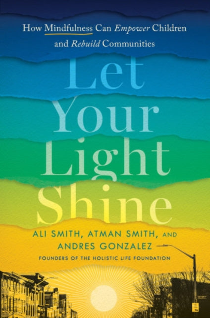 Let Your Light Shine: How Mindfulness Can Empower Children and Rebuild Communities