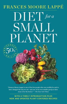 Diet for a Small Planet: The Book That Started a Revolution in the Way Americans Eat