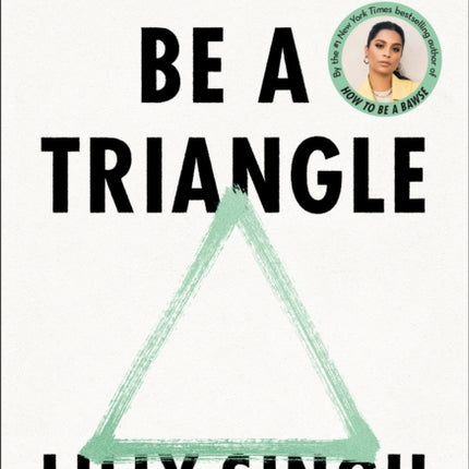 Be a Triangle: How I Went from Being Lost to Getting My Life into Shape