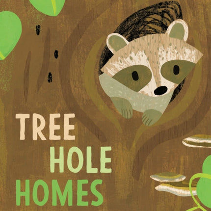 Tree Hole Homes: Daytime Dens and Nighttime Nooks