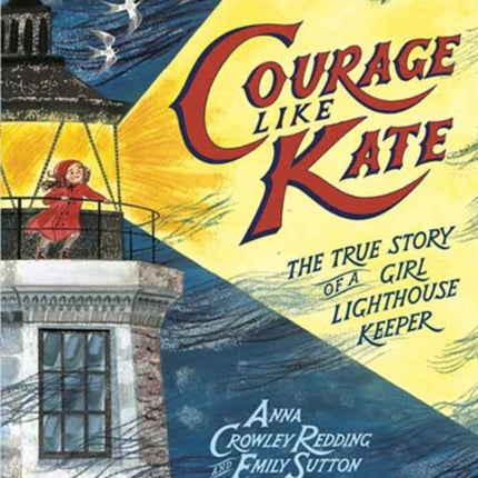 Courage Like Kate: The True Story of a Girl Lighthouse Keeper 