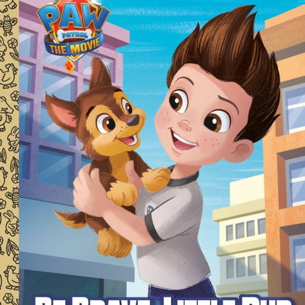 PAW Patrol: The Movie: Be Brave, Little Pup (PAW Patrol)