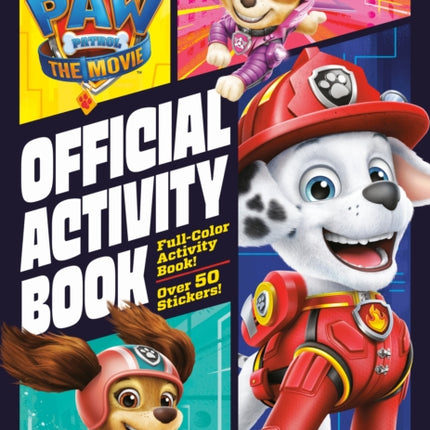 PAW Patrol: The Movie: Official Activity Book (PAW Patrol)