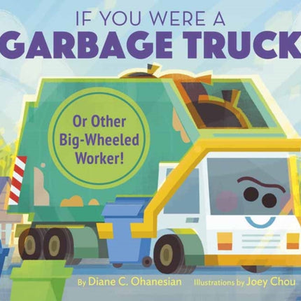 If You Were a Garbage Truck or Other Big-Wheeled Worker!