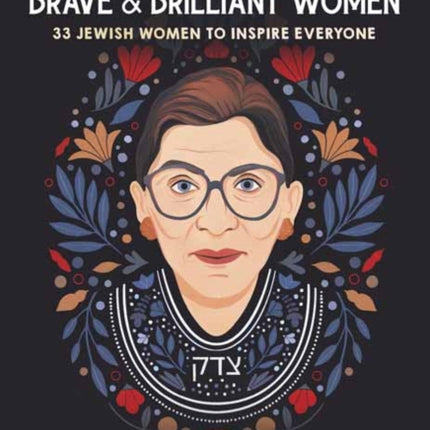 RBG's Brave & Brilliant Women: 33 Jewish Women to Inspire Everyone