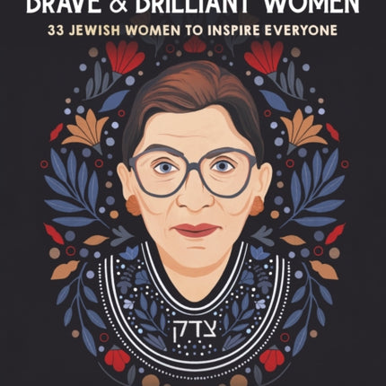 RBG's Brave & Brilliant Women: 33 Jewish Women to Inspire Everyone