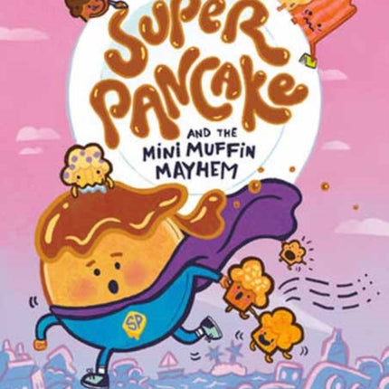 Super Pancake and the Mini Muffin Mayhem