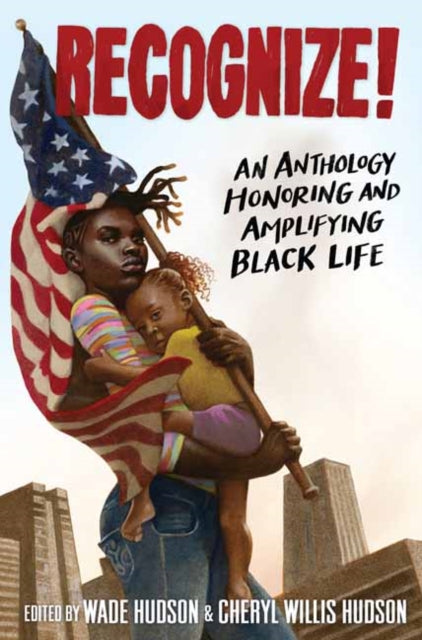 Recognize!: An Anthology Honoring and Amplifying Black Life