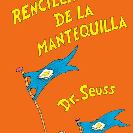 La rencilla de la mantequilla (The Butter Battle Book Spanish Edition)