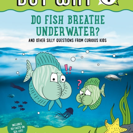 Do Fish Breathe Underwater? #2: And Other Silly Questions from Curious Kids