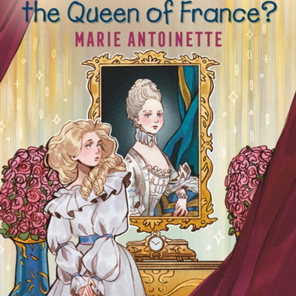 Who Was Raised to Be the Queen of France Marie Antoinette