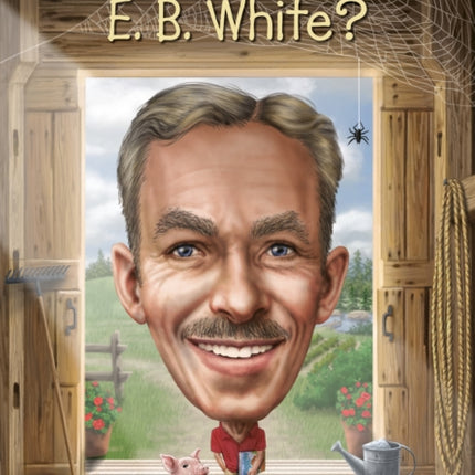 Who Was E. B. White?