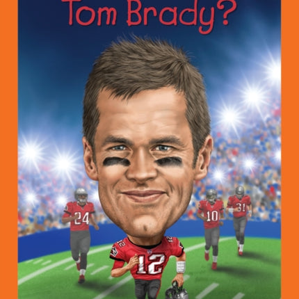 Who Is Tom Brady?