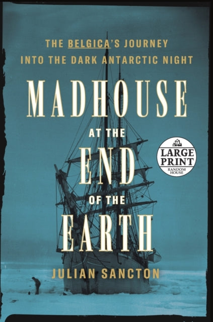 Madhouse at the End of the Earth