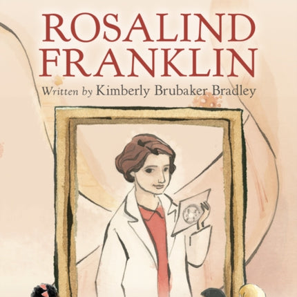 She Persisted: Rosalind Franklin