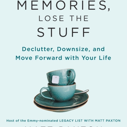 Keep the Memories Lose the Stuff