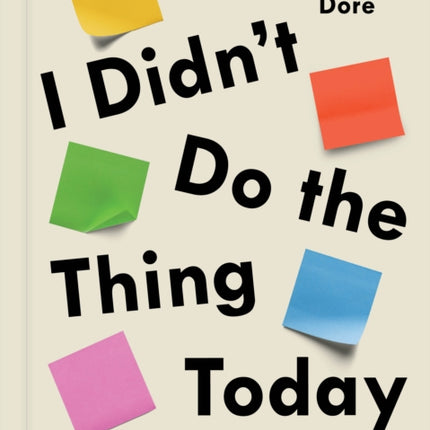 I Didnt Do the Thing Today