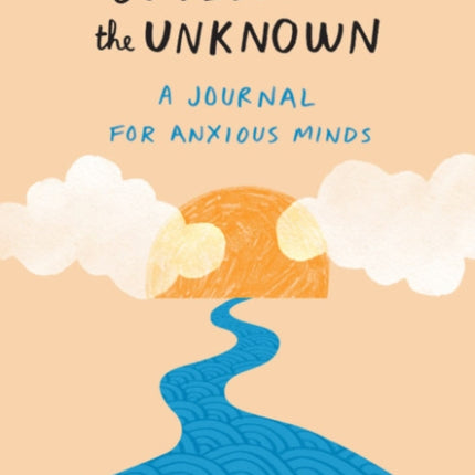 Guidebook to the Unknown: A Journal for Anxious Minds